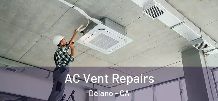 AC Vent Repairs Delano - CA