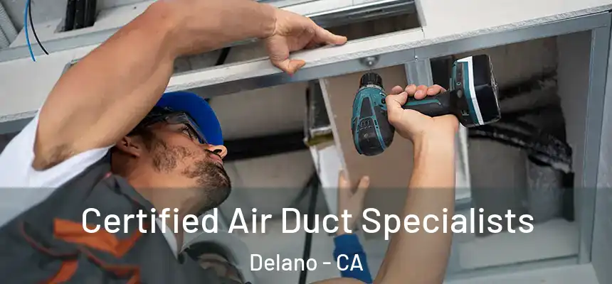  Certified Air Duct Specialists Delano - CA