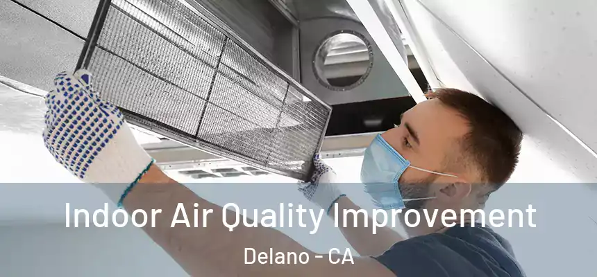  Indoor Air Quality Improvement Delano - CA